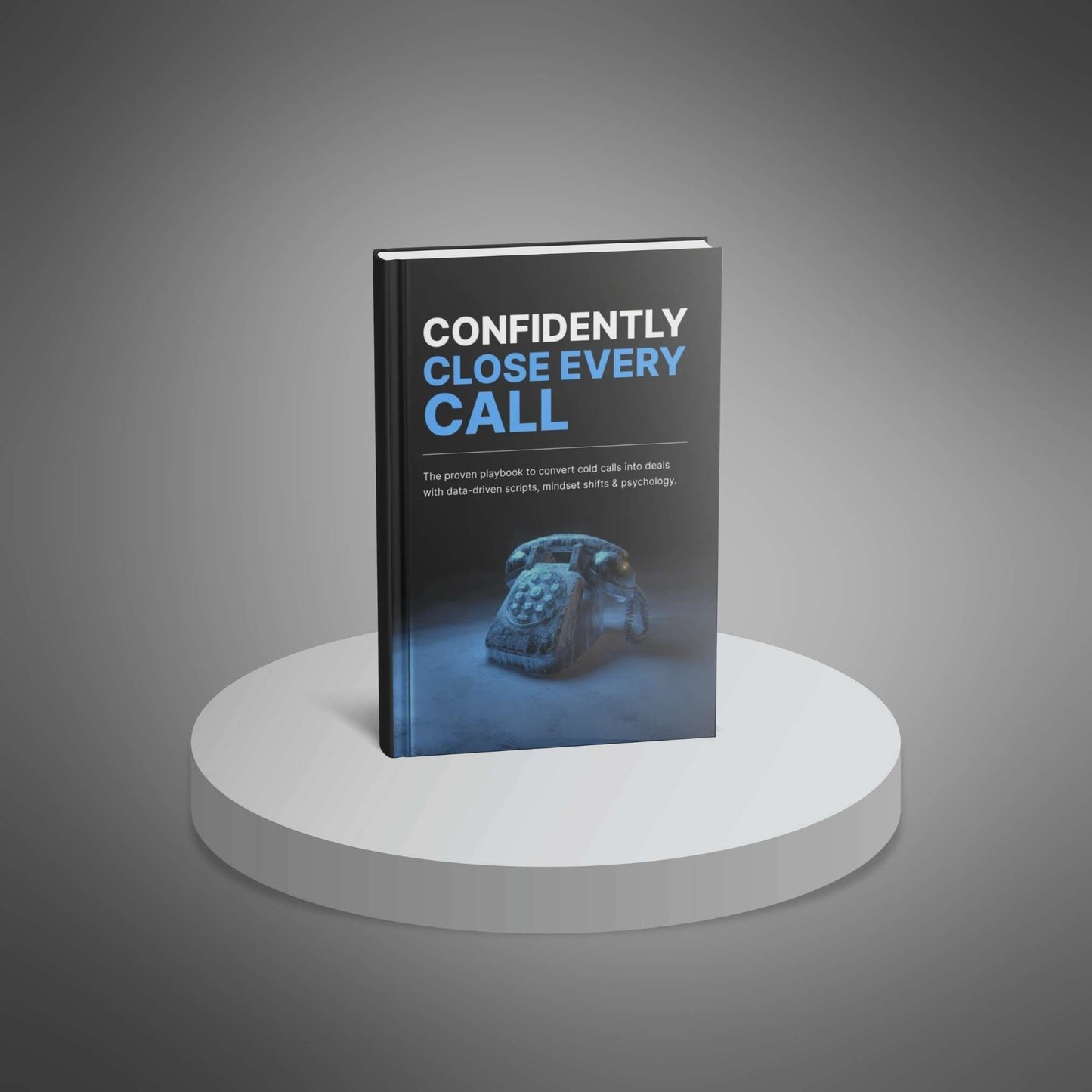 Confidently Close Every Call - Ebook
